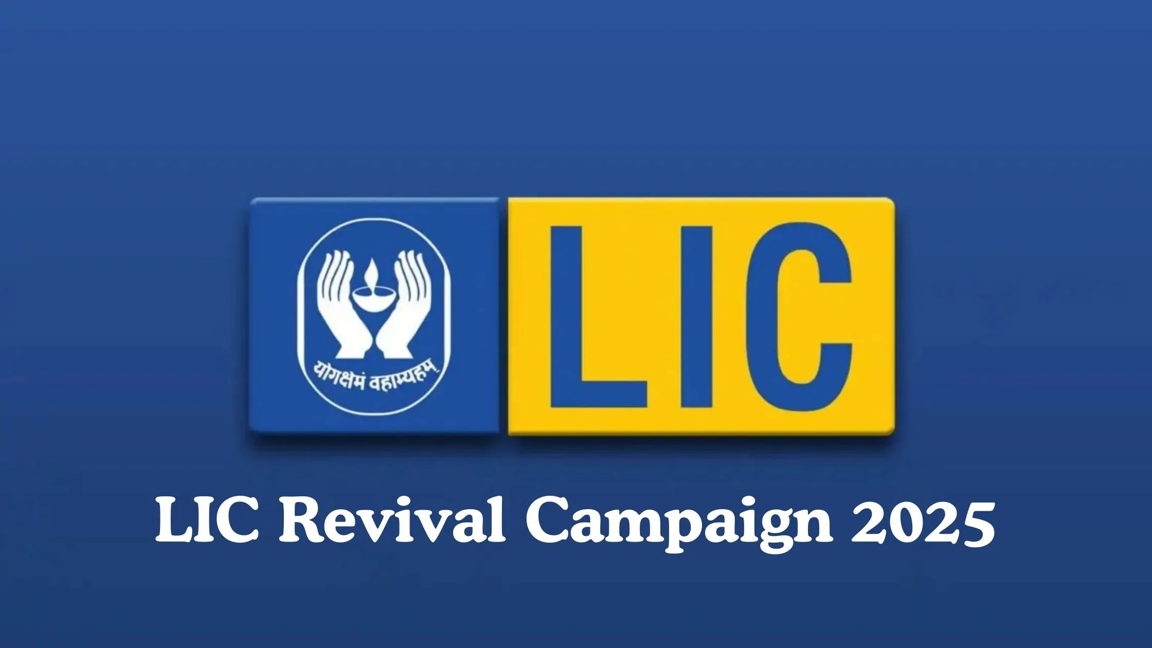 LIC Revival Campaign 2025